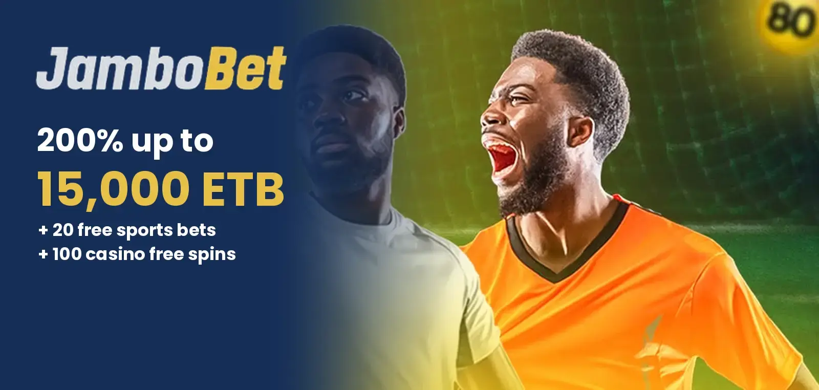 JamboBet Ethiopia welcome bonus 200% up to 15,000 ETB plus 20 free sports bets and 100 free spins
